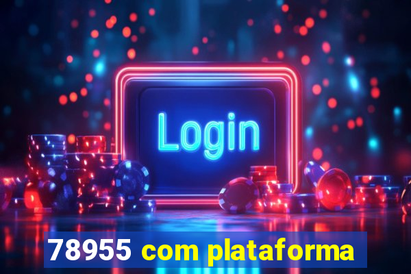 78955 com plataforma